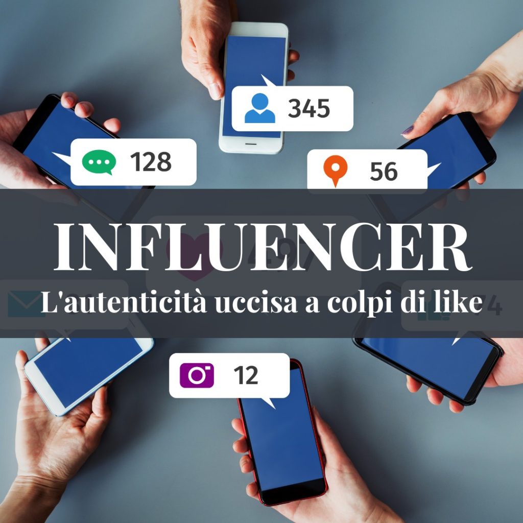 INFLUENCER: l’autenticità uccisa a colpi di like