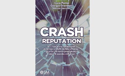 Presentazione del nuovo volume “Crash reputation”. 50 (+1) storie di crisi aziendali analizzate da alcuni tra i più apprezzati esperti italiani di gestione della reputazione