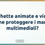 Etichette animate e video: come proteggere i marchi multimediali?