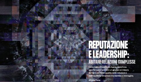 Dalla logica lineare alla logica sistemica: perché saper guidare un gruppo si misura sempre più dalla qualità delle relazioni e dall’equilibrio dinamico tra identità e immagine.